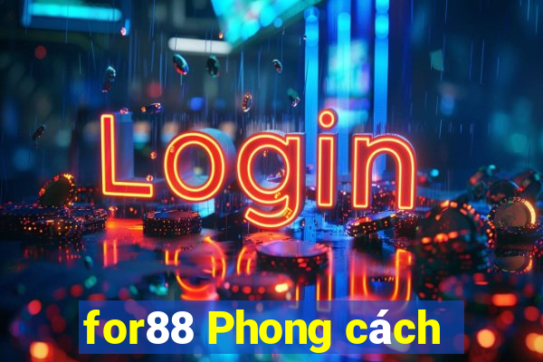 for88 Phong cách