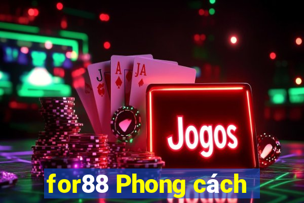 for88 Phong cách