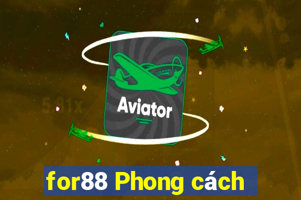 for88 Phong cách