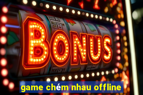 game chém nhau offline