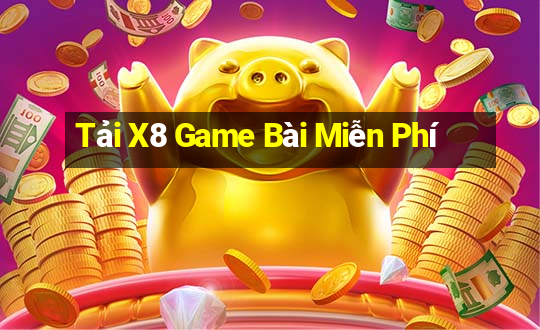 Tải X8 Game Bài Miễn Phí