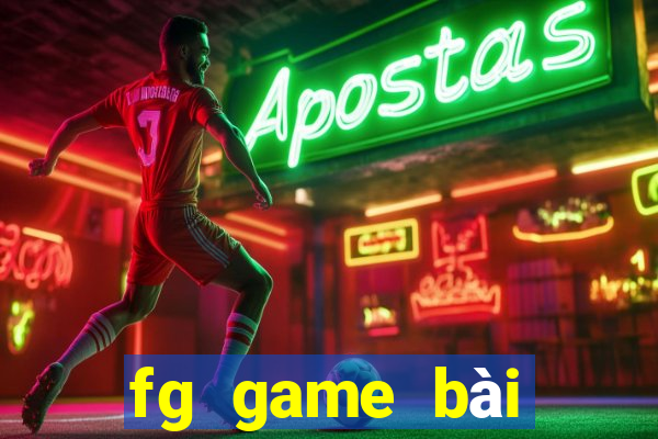 fg game bài điện tử chính thức