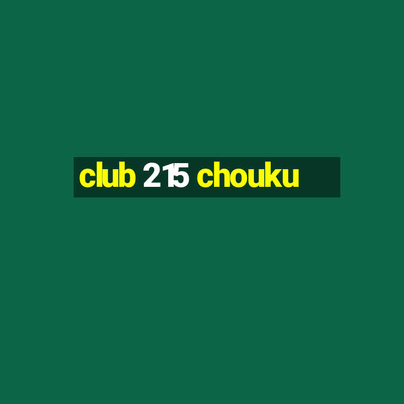 club 215 chouku