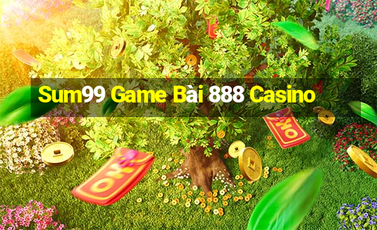 Sum99 Game Bài 888 Casino