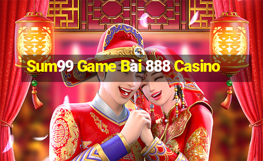 Sum99 Game Bài 888 Casino