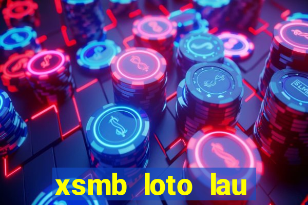 xsmb loto lau khong ve