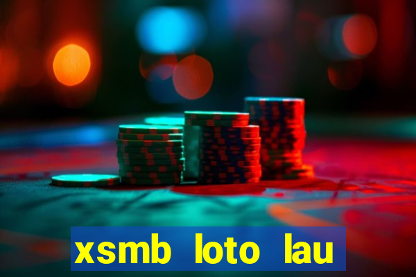 xsmb loto lau khong ve