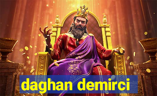 daghan demirci