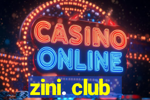 zini. club