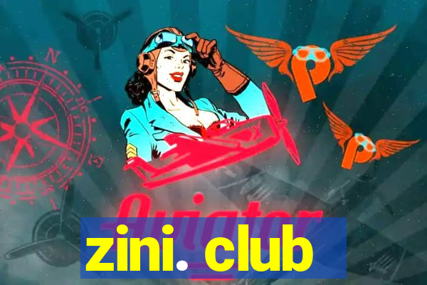 zini. club