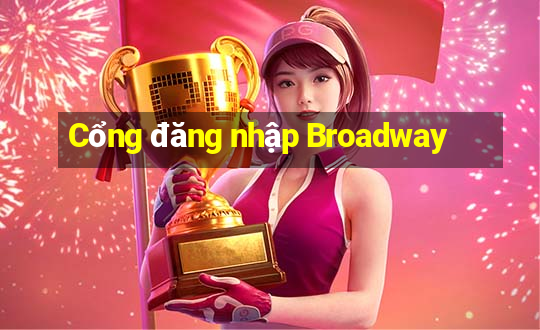 Cổng đăng nhập Broadway