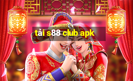 tải s88 club apk