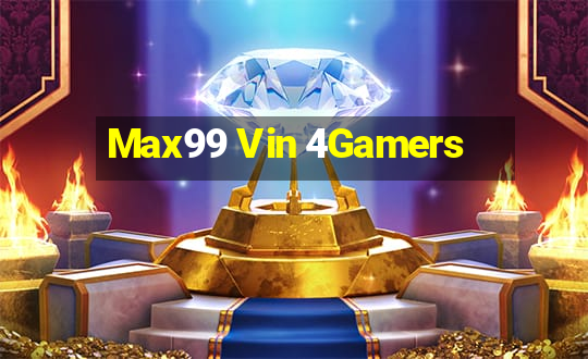 Max99 Vin 4Gamers