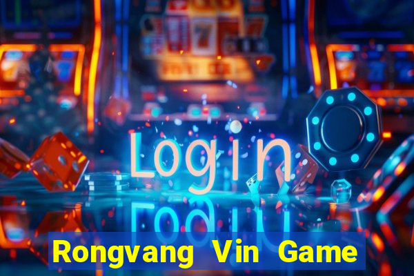 Rongvang Vin Game Bài Nhất Vip