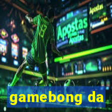 gamebong da