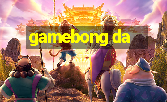 gamebong da