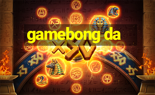 gamebong da