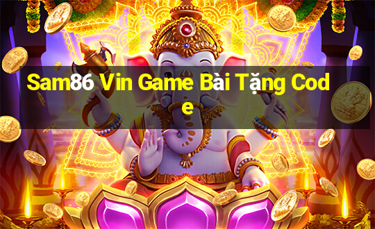 Sam86 Vin Game Bài Tặng Code