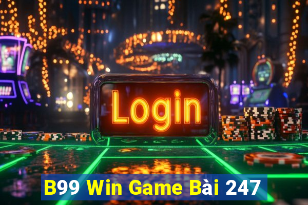 B99 Win Game Bài 247