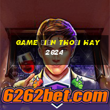 game điện thoại hay 2024