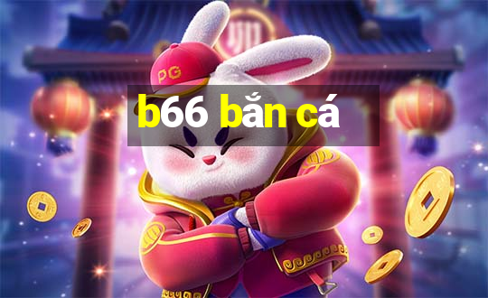 b66 bắn cá