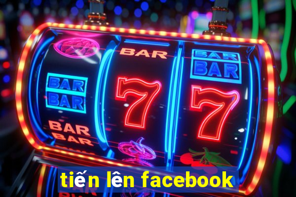 tiến lên facebook