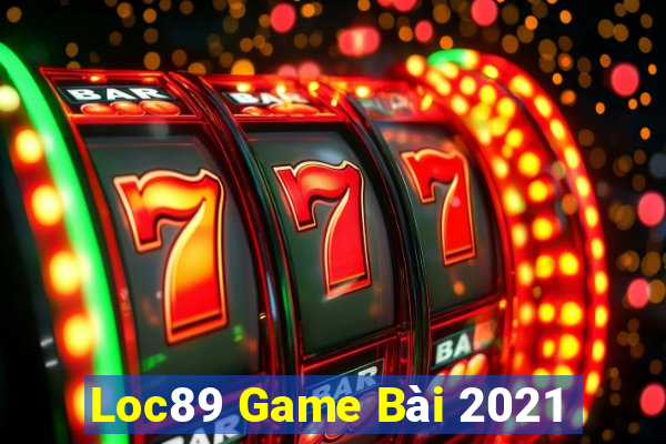 Loc89 Game Bài 2021