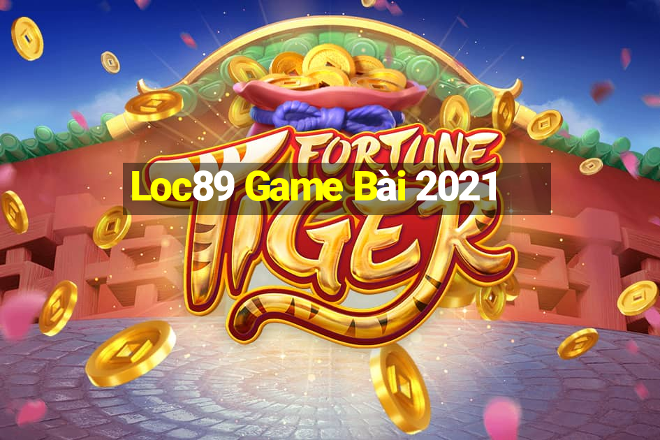 Loc89 Game Bài 2021