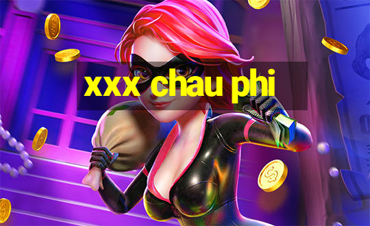 xxx chau phi