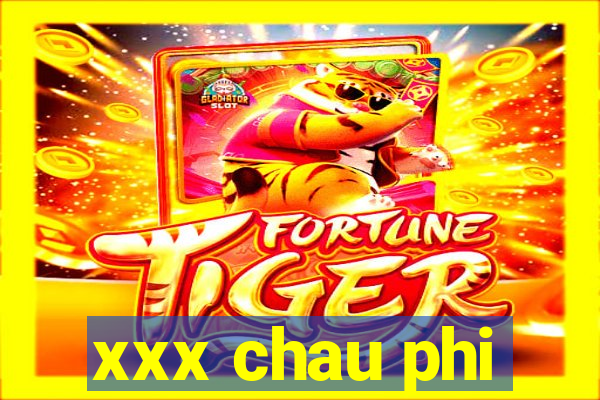 xxx chau phi