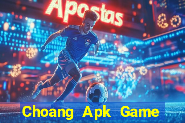 Choang Apk Game Bài Quay Hũ