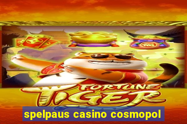 spelpaus casino cosmopol