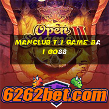 Manclub Tải Game Bài Go88