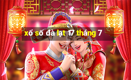 xổ số đà lạt 17 tháng 7