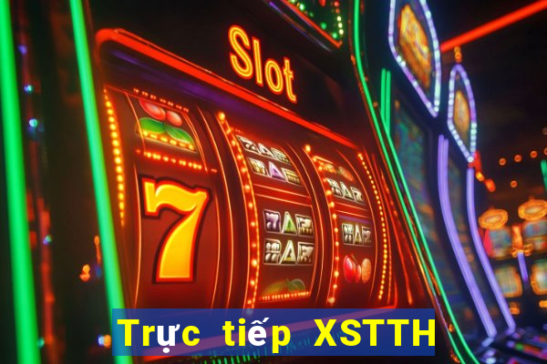 Trực tiếp XSTTH thứ Ba