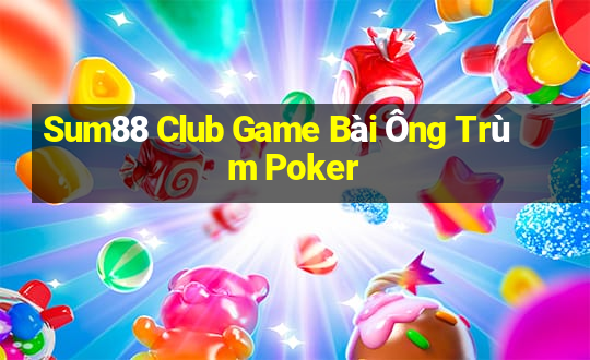 Sum88 Club Game Bài Ông Trùm Poker