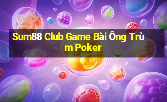 Sum88 Club Game Bài Ông Trùm Poker