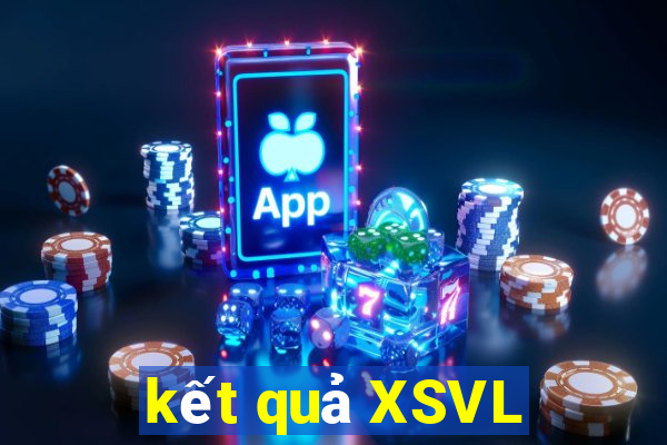 kết quả XSVL