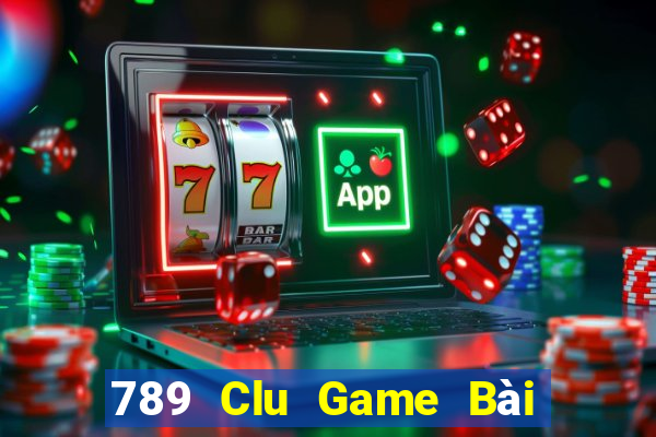 789 Clu Game Bài Lừa Đảo