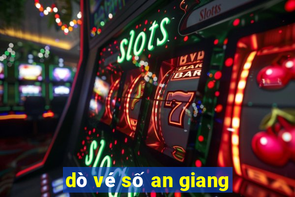 dò vé số an giang