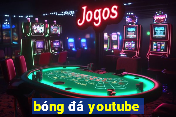 bóng đá youtube