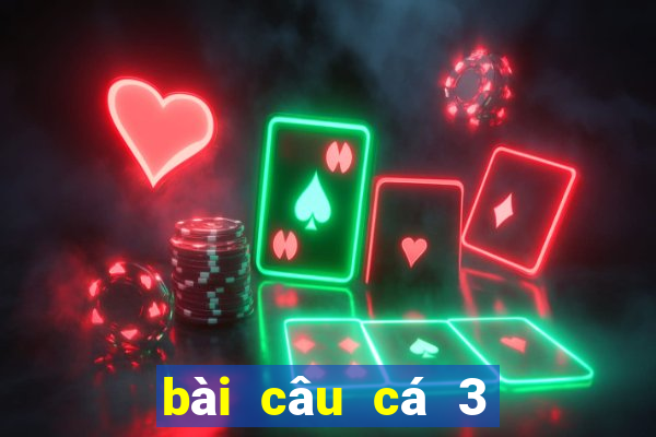 bài câu cá 3 người chia mấy lá