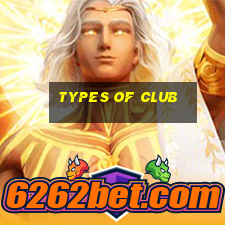 types of club