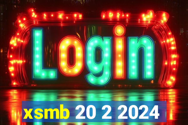 xsmb 20 2 2024