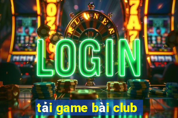 tải game bài club