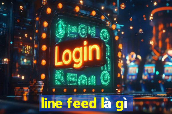 line feed là gì