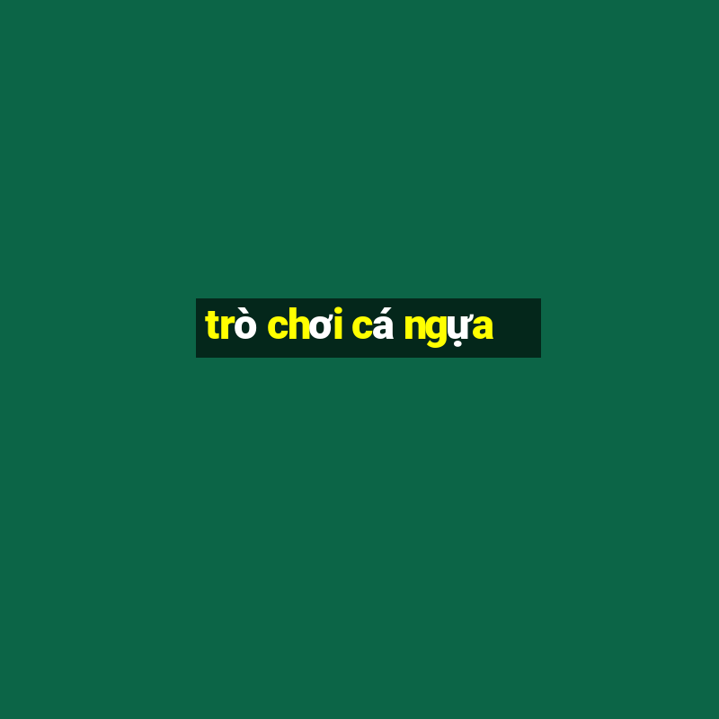 trò chơi cá ngựa