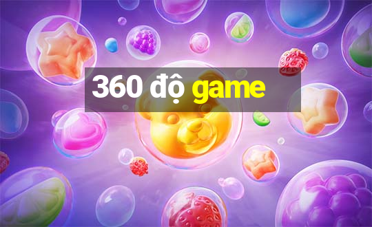 360 độ game