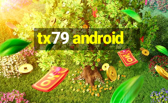 tx79 android