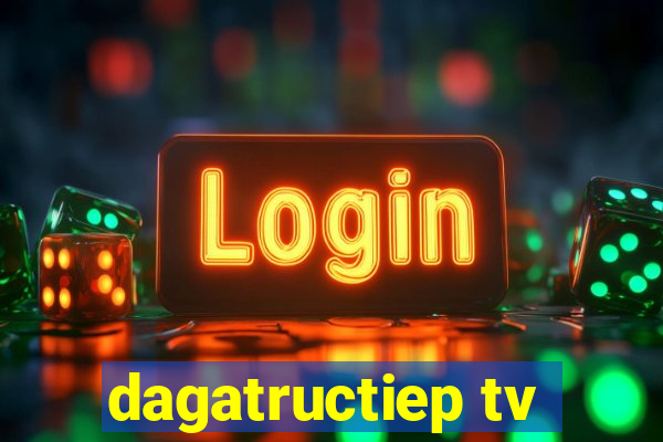 dagatructiep tv